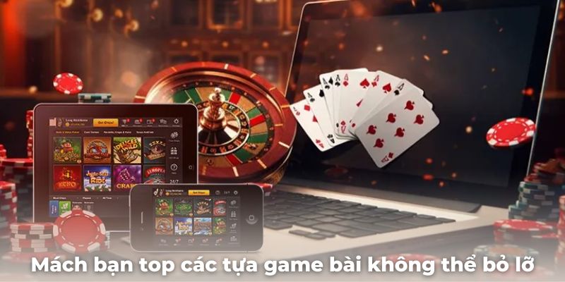 Mách bạn top các tựa game bài không thể bỏ lỡ tại sảnh cược King88