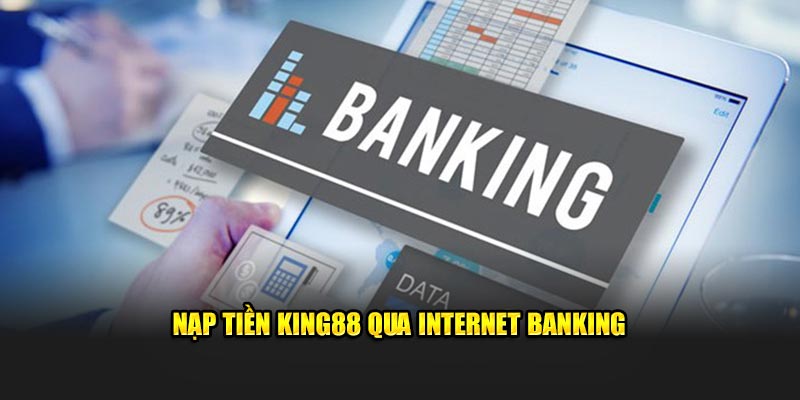 Nạp tiền KING88 qua account ngân hàng