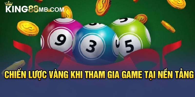 Chiến lược vàng khi tham gia game tại nền tảng